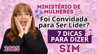 Foi Convidada para Ser Líder do Ministério de Mulheres? 7 Dicas para Liderar com Excelência!