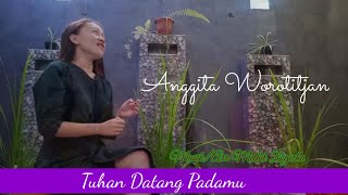 Download lagu Tuhan Datang Padamu (Sambutlah) Anggita Worotitjan mp3