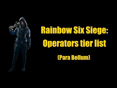 Rainbow Six Siege: Operators Tier List Operation Para Bellum
