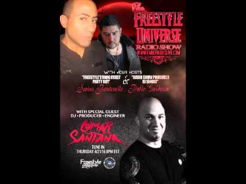 ERL presents THE FREESTYLE UNIVERSE RADIO SHOW!! 04.21.16 EP17 OMAR SANTANA SHOWCASE!!