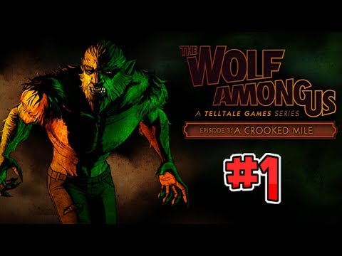 Let's Play The Wolf Among Us: Episode 3: A Crooked Mile (Gameplay/Walkthrough) [Part 1]