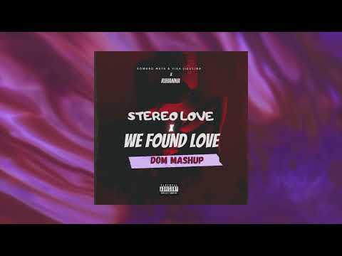 Edward Maya x Rihanna - Stereo Love x We Found Love (DOM Mashup)