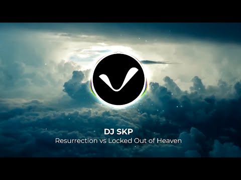 Resurrection vs Locked Out of Heaven (DJ SKP Mashup)