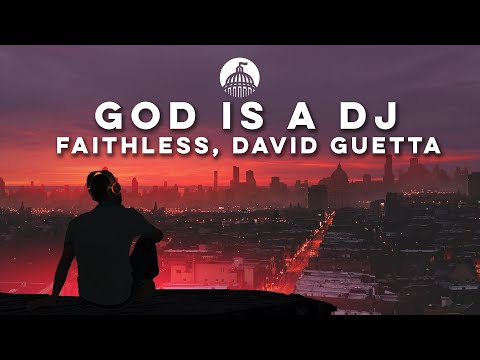 Faithless, David Guetta - God is A DJ