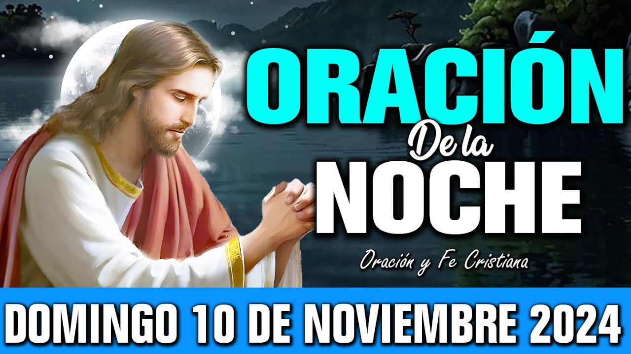 🌙 Oración de la Noche Domingo 10 de noviembre de 2024 | Que Dios ilumine tus sueños esta noche