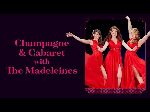 Champagne & Cabaret with The Madeleines | The Civic | 18 - 25 Sep
