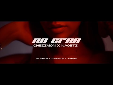 No Cree - Chezzmon, NaoBtz