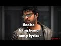 Saaho Bang Bang Song Lyrics