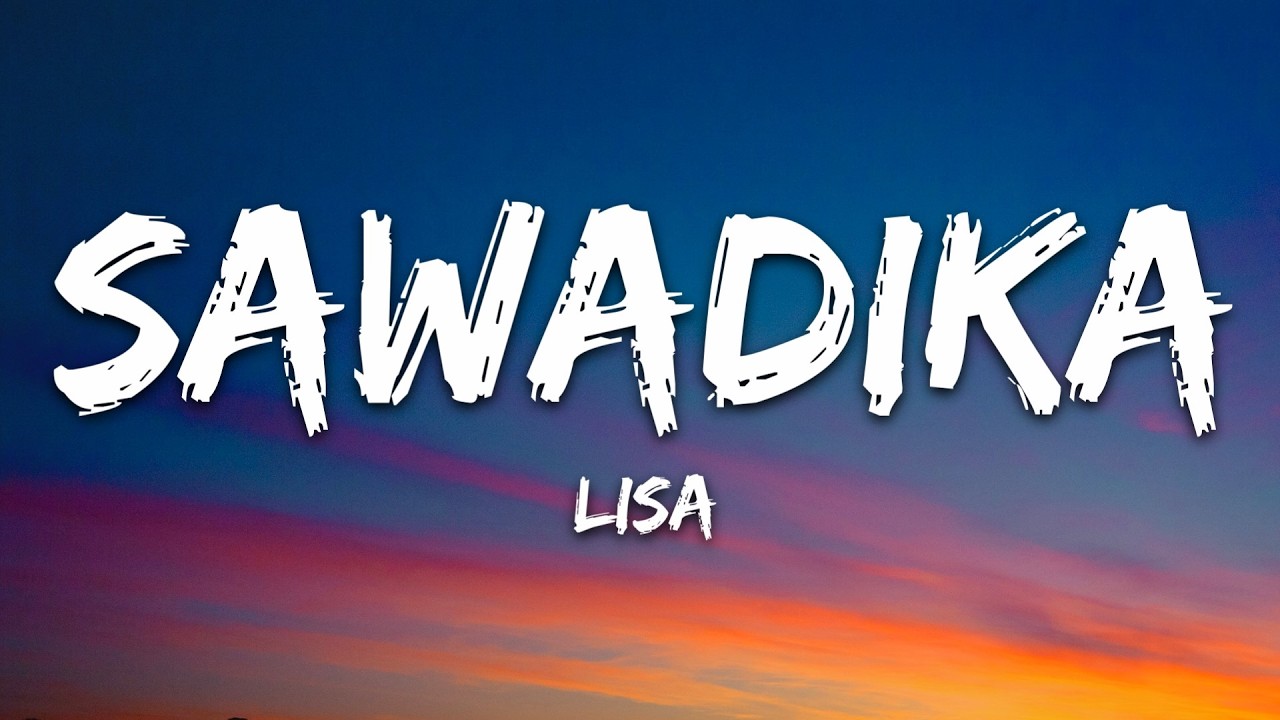 LISA - SaWaDiKa (Lyrics)