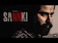 SANNKI (Official Video) | VARINDER BRAR | Latest Punjabi Songs 2024 | New Punjabi Song 2024