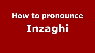 How to pronounce Inzaghi