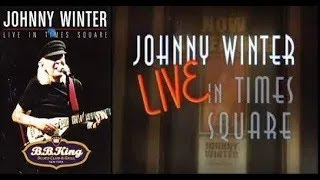 JOHNNY WINTER  -  LIVE IN TIMES SQUARE  2003  HD