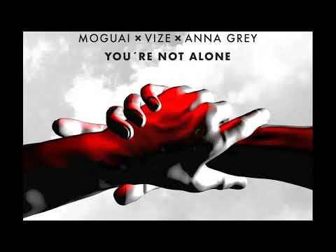 Moguai feat. VIZE feat. Anna Grey - You're Not Alone (Olive Cover)