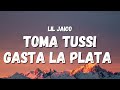 Lil Jaico - Toma Tussi Gasta La Plata (Letra)