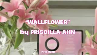 WALLFLOWER by PRISCILLA AHN