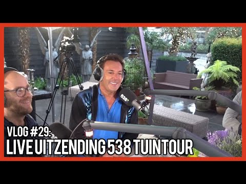 LIVE UITZENDING 538 TUINTOUR  - GERARD JOLING - VLOG #29