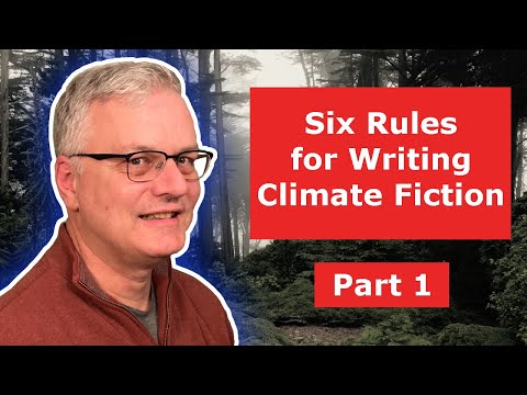 Climate Fiction: Six Rules for Putting Climate Change Into Your Fiction, Part 1