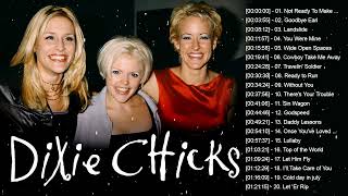 Dixie Chicks Country Dixie Chicks  - Dixie Chicks Greatest Hits - Dixie Chicks Country Songs