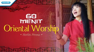 Download lagu 60 Menit Oriental Worship Herlin Pirena... mp3