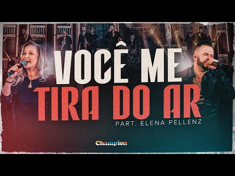 Banda Champion, Elena Pellenz - VOCÊ ME TIRA DO AR (DVD 35 Anos)