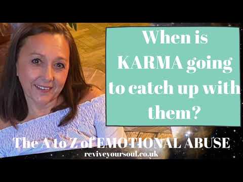 Are you wondering when the Narcissist is going to get their Karma and Justice?