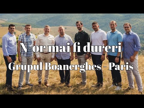 N-or mai fi dureri - grupul Boanerghes din Paris / Lyrics Video