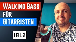 Walking Bass für Gitarristen Teil 2 - Umsetzung auf der Gitarre