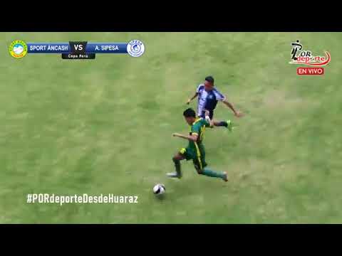SPORT ANCASH 3 - 1 SIPESA | 2° TIEMPO | ETAPA NACIONAL COPA PERU [16/09/18]