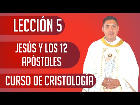 CURSO DE CRISTOLOGÍA | LECCIÓN 5 | JESUS Y LOS 12 APÓSTOLES | PADRE ROMANI