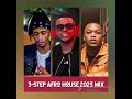 3 Step Afro House 2023 New Music Mix /Oscar Mbo / Morda /Thakzin