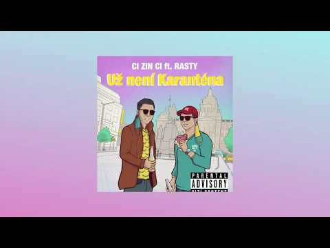 CI ZIN CI - Už Není Karanténa (feat. RASTY)