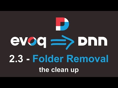 Evoq To DNN - 2.3 - The Clean Up: Folder Removal