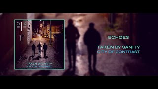 Taken By Sanity - Echoes (OFFICIAL AUDIO)