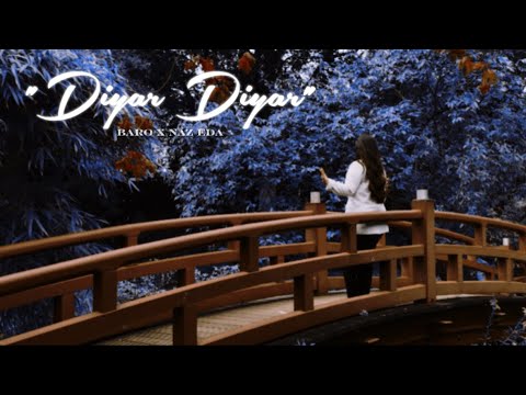 BARO x Naz Eda - Diyar Diyar (Official Video)