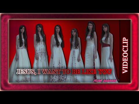 Song: Jesús, yo quiero ser como Tú (Jesus, I want to be like You) - english subtitles - Flos Mariae