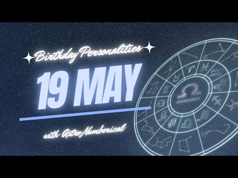 19 May Zodiac Horoscope: Birthday Personality & Traits Revealed