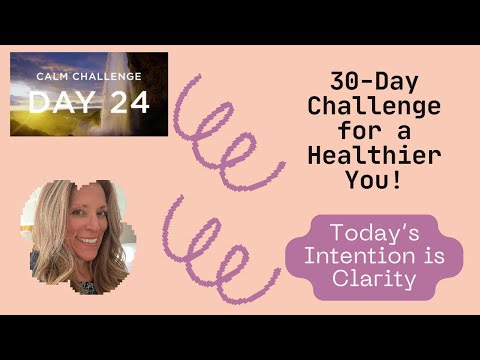 Day 24 today's intentions - Clarity