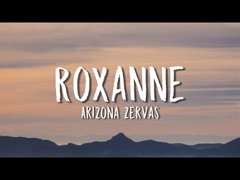 Arizona Zervas - Roxanne (Lyrics)