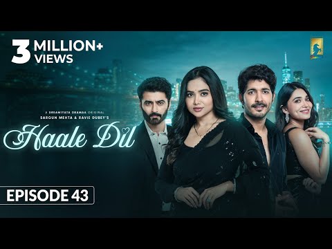 Haale Dil (Episode 43) Manisha Rani | Nishank Verma | Harshad Arora | Jenifer Emmanuel |Sargun Mehta