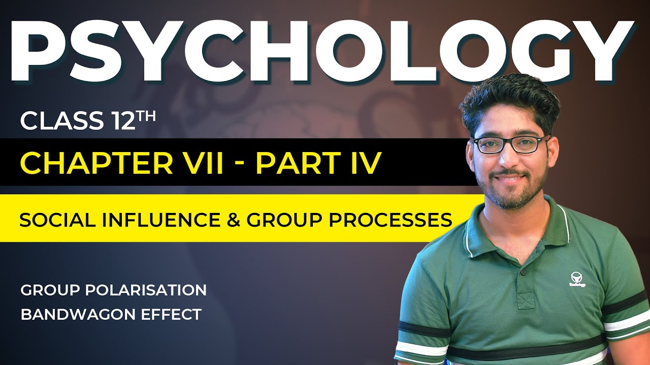 Class 12 Psychology Chapter 07 Part 04/04 - Social Influence & Group Processes | Group Polarisation