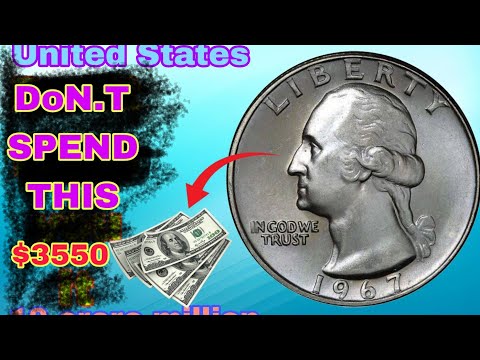 $381 Million Dollars Worth Minted -  1967 US Quarter Coins - $8,000 For A MS68 United States Quarter