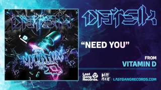 Datsik - Need You