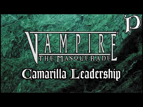 Vampire: the Masquerade - Camarilla Leadership (Lore)