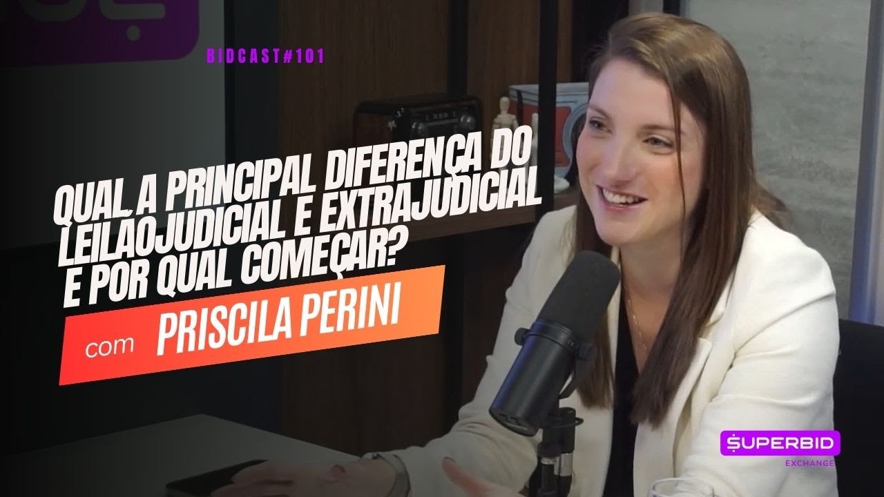 Qual a principal diferença do leilão judicial e extrajudicial? Priscila Perini #BIDCAST101