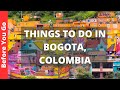 Bogota Colombia Travel Guide: 14 Best Things to do in BOGOTA
