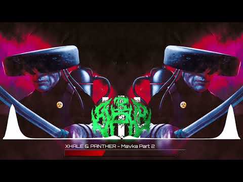 [ HARDPSY ] XHALE & PANTHER - Mavka Part 2