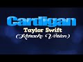 CARDIGAN - Taylor Swift (KARAOKE VERSION)