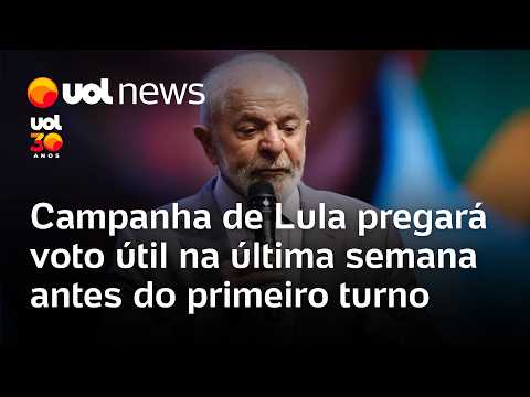 Campanha de Lula pregará voto útil na última semana antes do primeiro turno