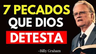 LOS 7 PECADOS CAPITALES QUE DIOS QUIERE QUE EVITES - Billy Graham