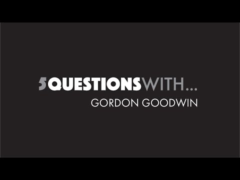 5 Questions With...Gordon Goodwin